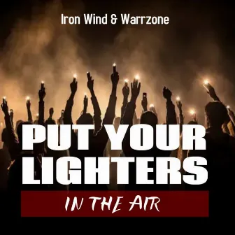 Put Your Lighters In The Air by Warrzone