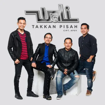 Takkan Pisah by Wali