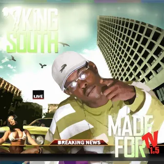 Made For TV 1.5 Mixtape by King South