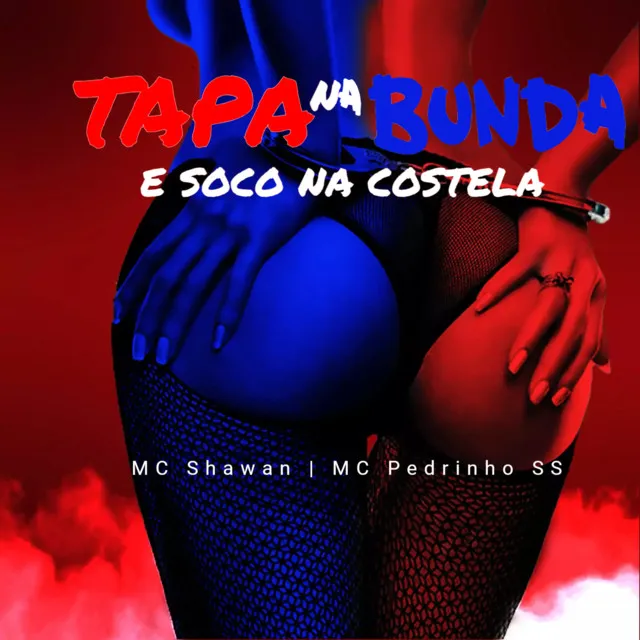 Tapa na Bunda e Soco na Costela