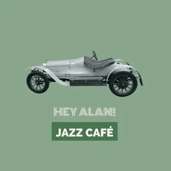 jazz café by Hey Alan!