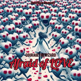 Afraid Of Love by Courage TheWizard