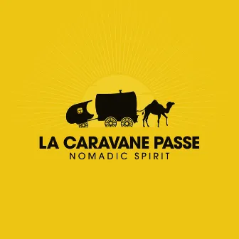 Nomadic Spirit by La Caravane Passe