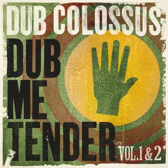 Dub Me Tender by Dub Colossus