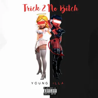 Trick 2 No Bitch by Young iLLa