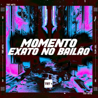 Momento Exato no Bailão by TESOURO RARO