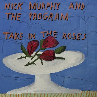 Take In The Roses by Nick Murphy