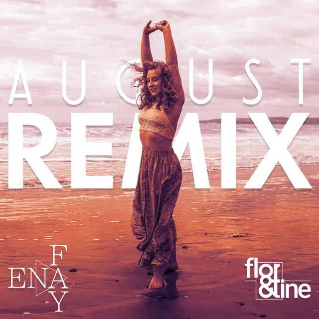 August - flor&tine Remix