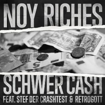 Schwer Cash by Noy Riches