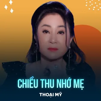 Chiều Thu Nhớ Mẹ by Thoại Mỹ