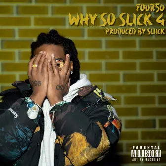 Why so Slick 4 by FOUR50