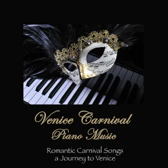 Venice Carnival Piano Music: Romantic Carnival Songs... A Journey to Venice by Piano Italian Music Note