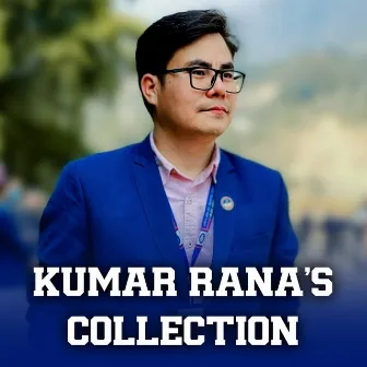 Kumar Rana's Collection by Kumar Rana