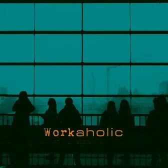 Workaholic by Workaholic