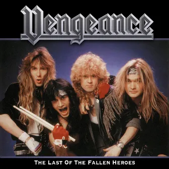 The Last Of The Fallen Heroes (expanded & remastered) by Vengeance