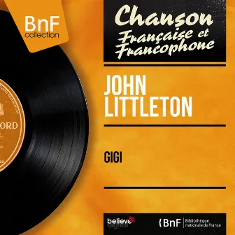 Gigi (feat. André Pyair et son orchestre) [Mono Version] by John Littleton