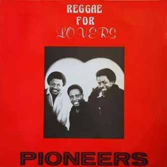 Reggae for Lovers by The Pioneers