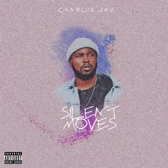 Silent Moves by Charlie Jay