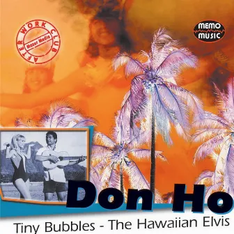 Tiny Bubbles - The Hawaiian Elvis by Don Ho