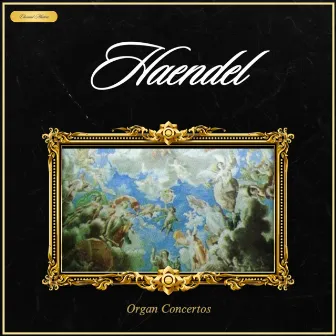 Haendel: Organ Concertos by Collegium Academicum de Genève