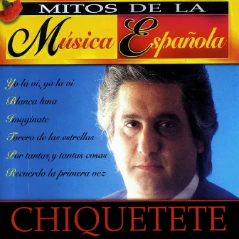 Mitos de la Música Española by Chiquetete