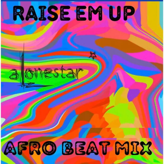 Raise Em Up - Afro Beat Mix