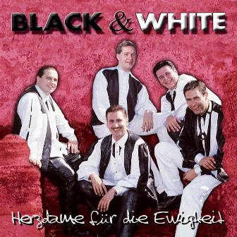 Herzdame für die Ewigkeit by Black & White