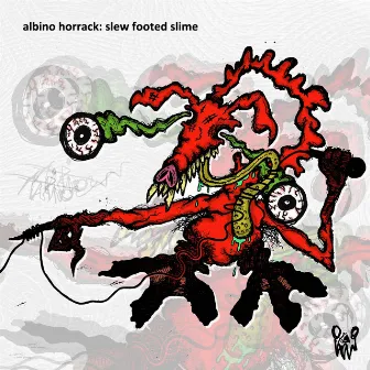 SLEW FOOTED SLiME by Albino Horrack