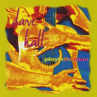 Playin' The Man by Dave Hall