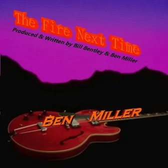 The Fire Next Time by Ben Miller