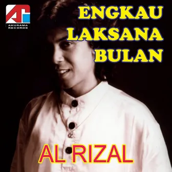 Engkau Laksana Bulan by Al Rizal