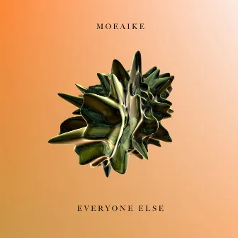 Everyone Else by Moeaike