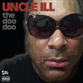 The Doo Doo by UNCLE ILL