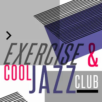 Exercise & Cool Jazz Club by Unknown Artist