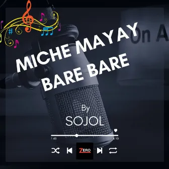 Miche mayay bare bare by Sojol