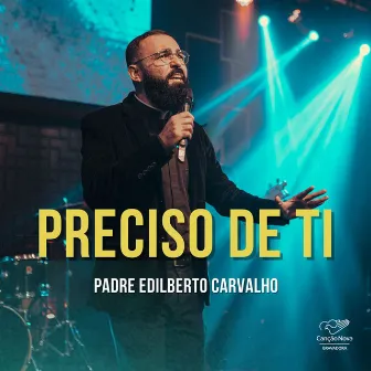 Preciso de Ti by Padre Edilberto Carvalho