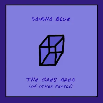 The Grey Area (Of Other People) by Sansha Blue