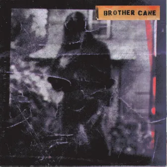 Brother Cane by Brother Cane