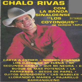 Chalo Rivas Con La Banda Sinaloense Los Coyonquis by Chalo Rivas