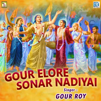 Gour Elo Re Sonar Nadiya (Original) by Gour Roy