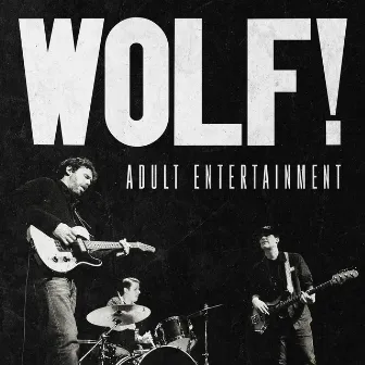 Adult Entertainment by WOLF!