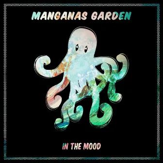 In The Mood by Manganas Garden