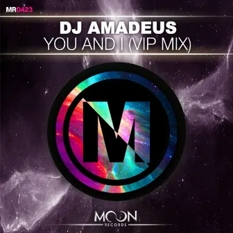 You and I (VIP Mix) by DJ Amadeus