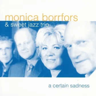 A Certain Sadness by Monica Borrfors