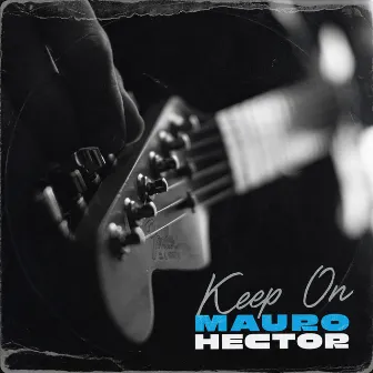 Keep on by Mauro Hector