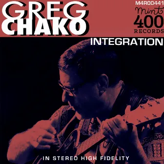 Integration by Greg Chako