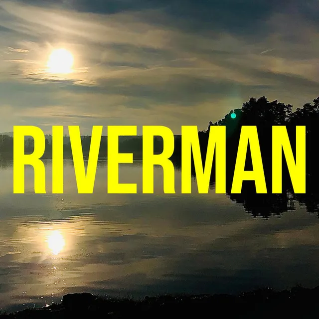 Riverman