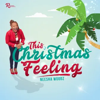 This Christmas Feeling by Neesha Woodz