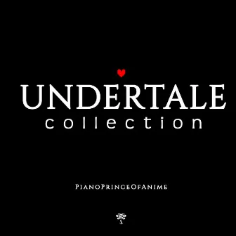 Undertale Collection by PianoPrinceOfAnime