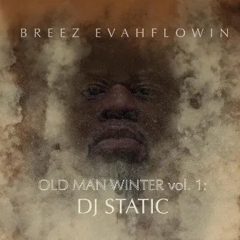 Old Man Winter Vol. 1: DJ Static by Breez Evahflowin